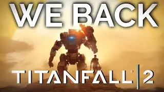 TITANFALL 2 IS BACK & It Deserves Your Attention