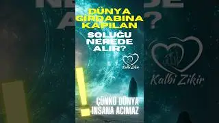 ÇÜNKÜ DÜNYA İNSANA HİÇ ACIMAZ!! #kalbizikir #shortsviral #shortsvideo