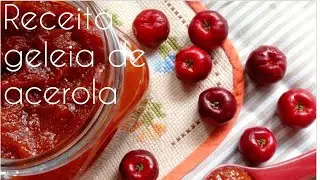 geléia de acerola, que eu mudaria?... ,pouca água  para cozinhar rápido  uhhh,faça e me conta