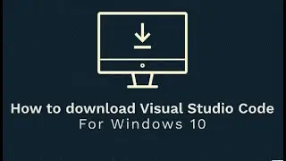 How to Download Visual Studio Code