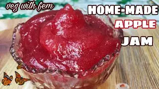 Apple Jam At Home | Apple Jam Banane Ka Sab Sey Aasan Tarika | Market Style Apple Jam - Veg With Fem