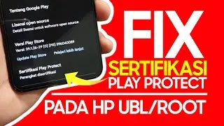 Cara FIX Google Play Protect Tidak Disertifikasi Pada HP ROOT / UBL