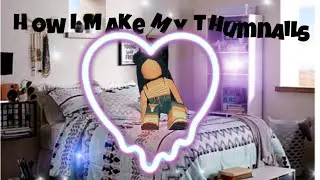How I make my thumbnails