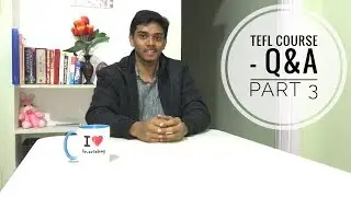 TEFL Course - Q&A (PART - 3)