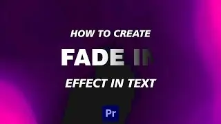 HOW TO CREATE FADE IN AND FADE OUT EFFECT IN TEXT IN PREMIERE PRO | 