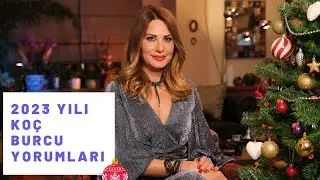 2023 Yılı Koç Burcu Yorumları - 2023 Yıllık Burç Yorumları - Hande Kazanova ile Astroloji