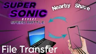 Easy Way To File Transfer From Mobile to Laptop || 2050 || Nearby Share || Hyper Speed