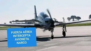 FUERZA AÉREA INTERCEPTA AVIONETA NARCO Y EJÉRCITO ARGENTINO.