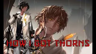 How I got Thorns (100+ pulls) || Arknights