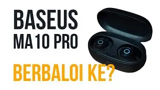 Season 2024: vlog #17 - Baseus MA10 Pro - Berbaloi ke?