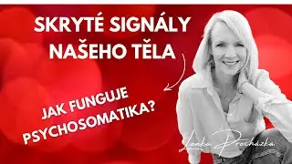 SKRYTÉ SIGNÁLY NAŠEHO TĚLA. Poznejte nejčastější psychosomatické projevy?