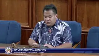 Informational Briefing - Senator Roy A.B. Quinata - September 12, 2024 2pm