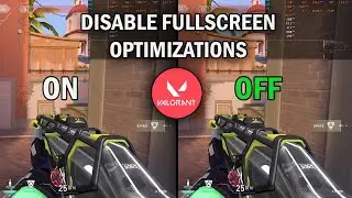 VALORANT DISABLE FULLSCREEN OPTIMIZATIONS ON VS DISABLE FULLSCREEN OPTIMIZATIONS OFF