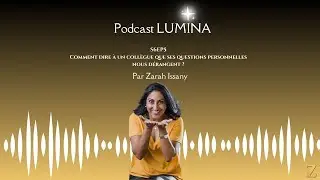 S6Ep5 - Comment dire à un collègue curieux que ses questions personnelles dérangent ?