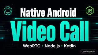 02. Android Project Introduction- Native Android Video Call using WebRTC and Nodejs signaling server