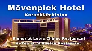 Mövenpick Hotel | Dinner and Hi-Tea #karachi #travel #food #pakistan #india #chinesefood #hotel