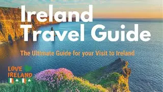 The Ultimate Ireland Travel Guide