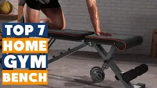 7 Must-Have Benches for Your Home Gym: 2024 Edition