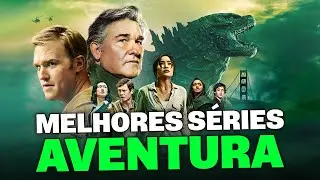 5 MELHORES SÉRIES DE AVENTURA PARA ASSISTIR EM 2024!