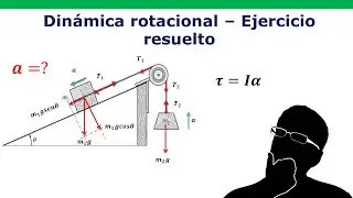 Ejercicio resuelto dinamica rotacional - calcular la aceleracion de los bloques