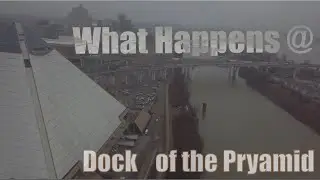 What happens@ The Dock of The Pryramid
