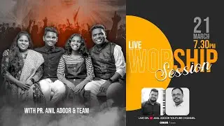 LIVE WORSHIP WITH BR. ANIL ADOOR & TEAM