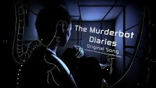 The Murderbot Diaries - ORIGINAL SONG 