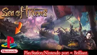 Sea of thieves may be ported to PlayStation & Nintendo