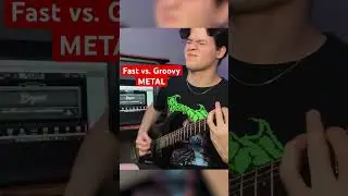 Fast Metal vs. Groovy Metal 