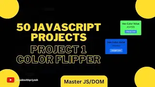 50 Javascript  Projects | Learn Javascript by building color flipper | Project 1