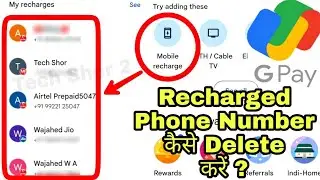 How To Remove Google Pay Recharged Contact Number | GPay Se Recharge Kiya Hua Number Delete Kren