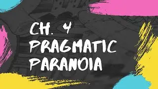 Pragmatic Paranoia: Pragmatic Programmer Ch. 4