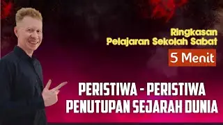 Ringkasan Pelajaran Sekolah Sabat 5 Menit - Peristiwa Penutupan Sejarah Dunia - Pdt. Reza Abraham
