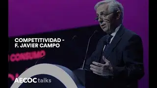 #AECOCTalks | Competitividad - F. Javier Campo