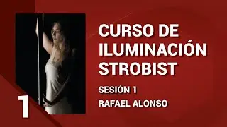 Sesión 1 - Curso de Iluminación Strobist | Rafa Alonso