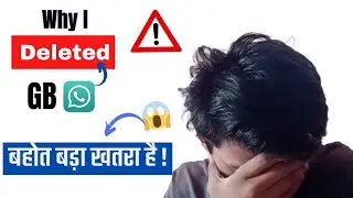 Watch this before you install gb whatsapp | gb Whatsapp ek khatra hai | disadvantages of gb whatsapp