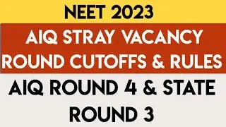 NEET 2023 | AIQ ROUND 4 & State Round 3 Cutoffs | AIQ Round 4 Rules