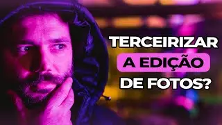 Terceirizar a edição de fotos? | 