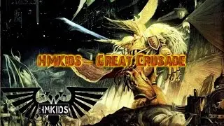 HMKids – Great Crusade