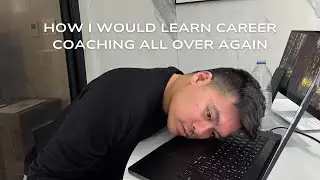 How I Would Learn Career Coaching All Over Again