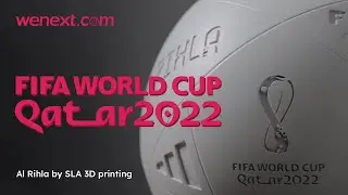 We Built an Al Rihla by SLA 3D Printing | 2022 Qatar World Cup Ball