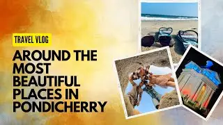 Exploring India's Quaint Beach City: A Look Inside Pondicherry!