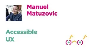 Accessible UX. Manuel Matuzovic