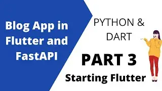 Create Blog Application in Flutter and FastAPI | PART 3