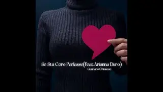 Gennaro Chianese - Se Stu Core Parlasse (feat. Arianna Duro)