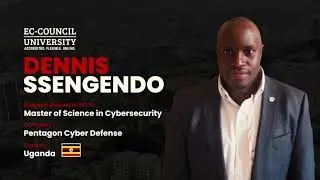 Master's in Cybersecurity: Dennis Ssengendo- Hear it from our Students!
