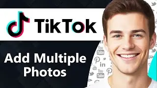 How To Add Multiple Photos on TikTok (Step By Step)