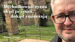 Michnikowszczyzna: skąd przyszli, dokąd zmierzają