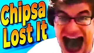 Chipsa RAGES and LOST his Mind