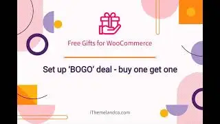 Setup Bogo deal - Buy One Get One by Free Gifts for WooCommerce Plugin
